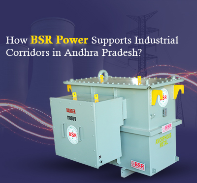 How BSR Power Supports Industrial Corridors in Andhra Pradesh?